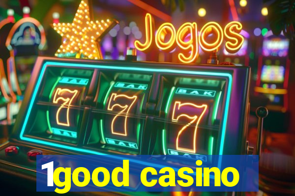 1good casino