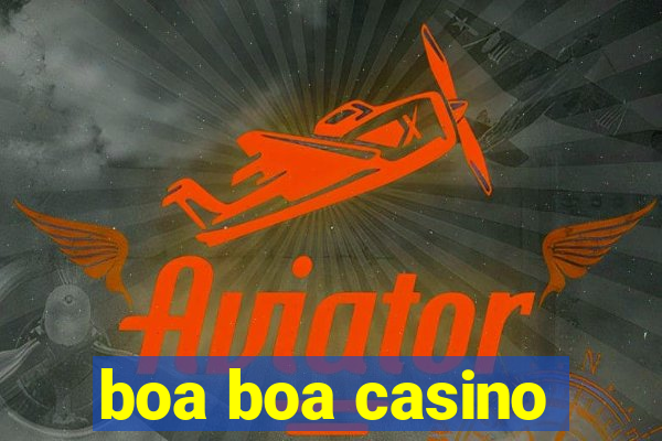 boa boa casino