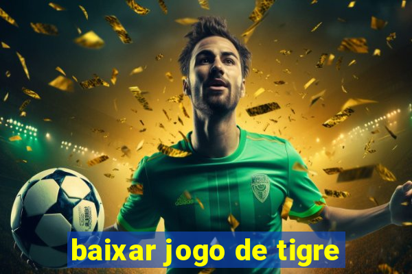 baixar jogo de tigre