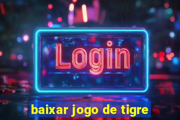 baixar jogo de tigre