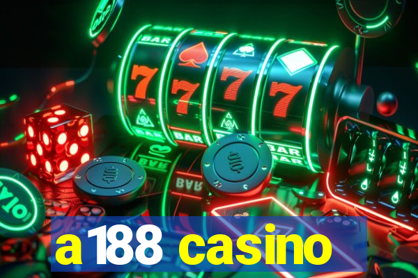 a188 casino