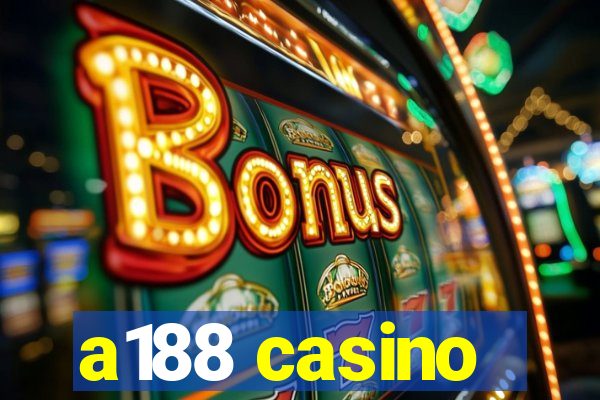 a188 casino