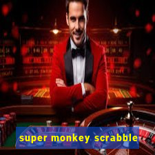 super monkey scrabble