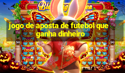 jogo de aposta de futebol que ganha dinheiro