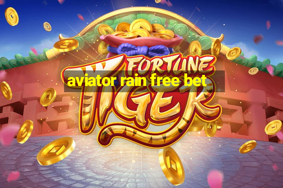 aviator rain free bet