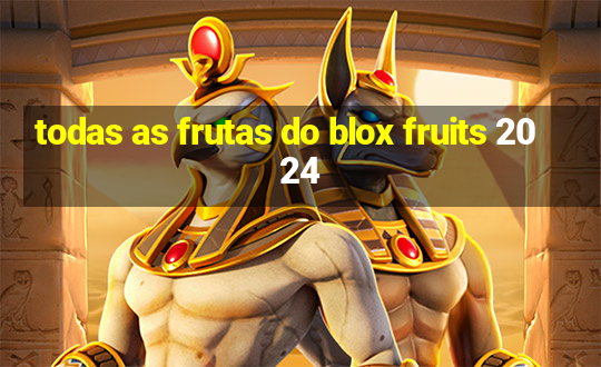 todas as frutas do blox fruits 2024