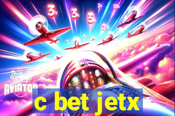 c bet jetx