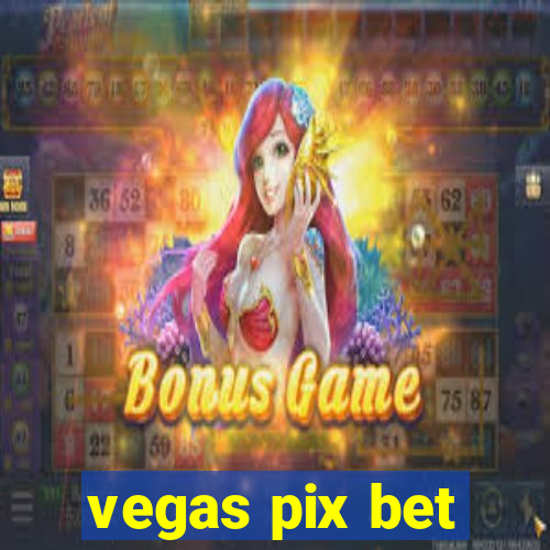 vegas pix bet