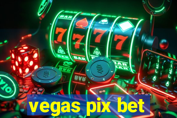 vegas pix bet