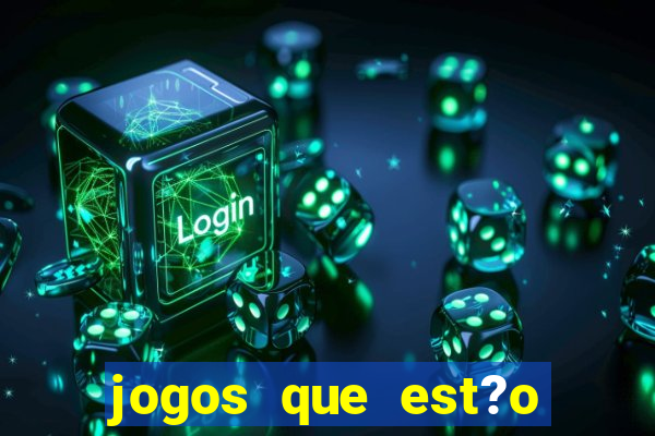 jogos que est?o pagando agora