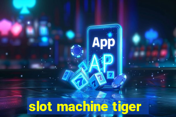 slot machine tiger