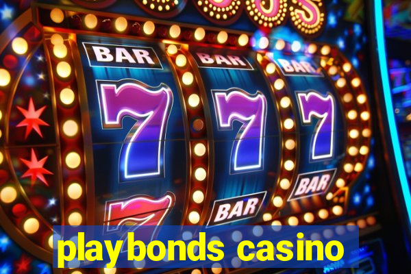 playbonds casino