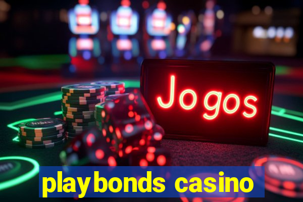 playbonds casino