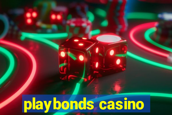 playbonds casino