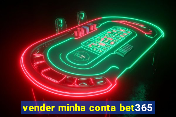 vender minha conta bet365