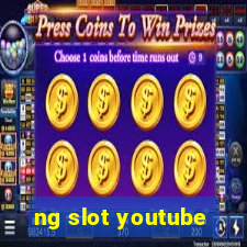 ng slot youtube