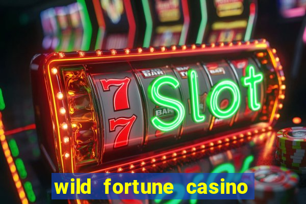 wild fortune casino online gambling