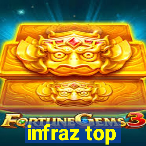 infraz top