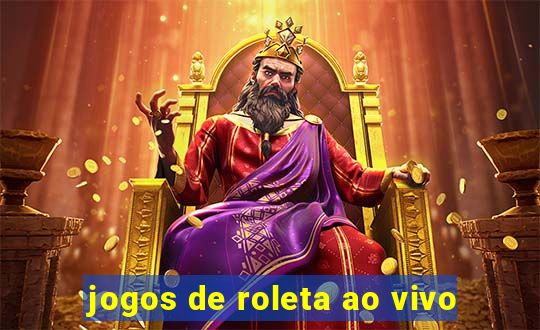 jogos de roleta ao vivo