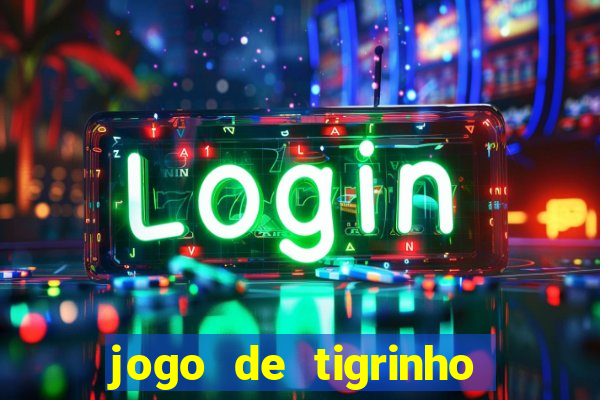 jogo de tigrinho com b?nus