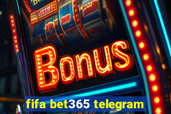 fifa bet365 telegram