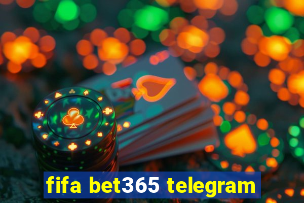 fifa bet365 telegram