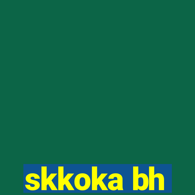 skkoka bh