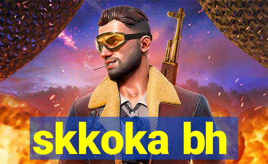 skkoka bh