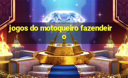 jogos do motoqueiro fazendeiro