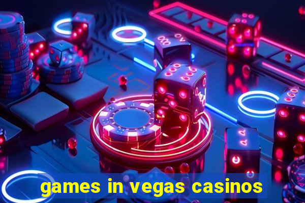 games in vegas casinos