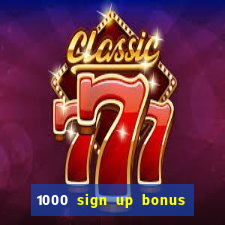 1000 sign up bonus casino no deposit bonus india