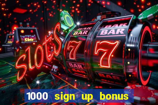 1000 sign up bonus casino no deposit bonus india