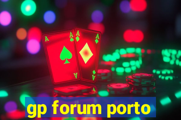 gp forum porto