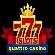 quattro casino