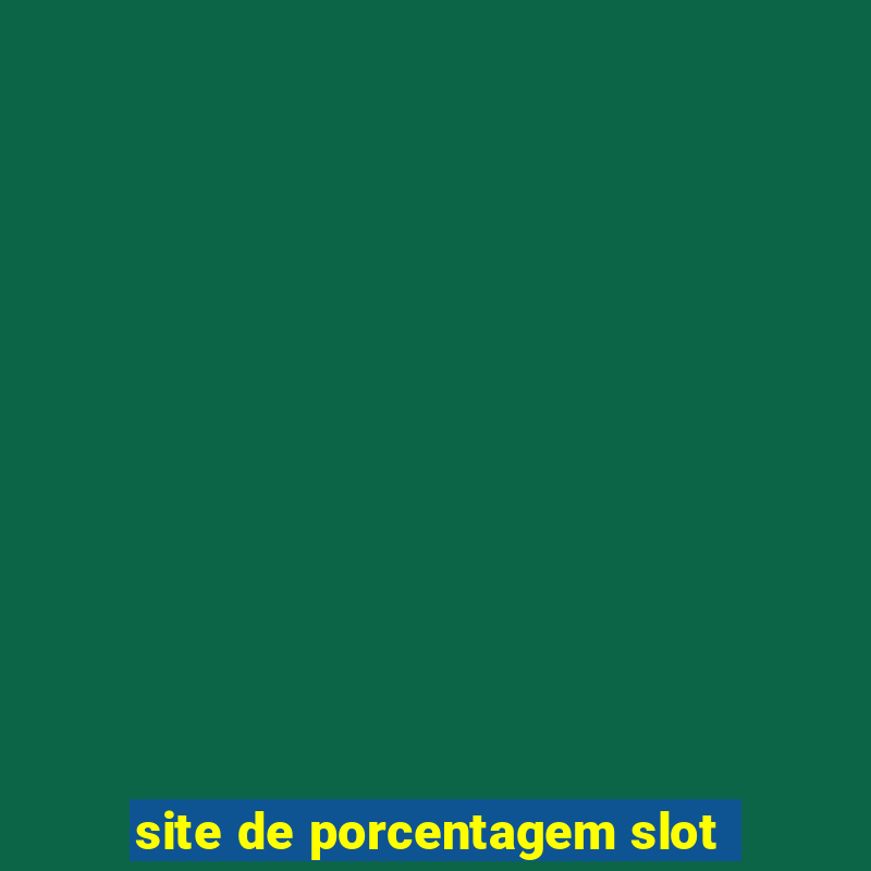 site de porcentagem slot