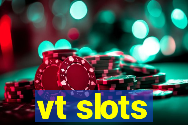 vt slots