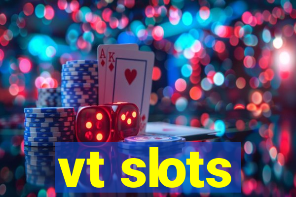 vt slots