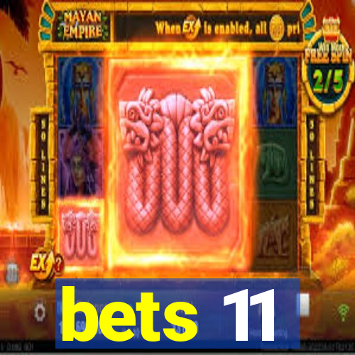 bets 11