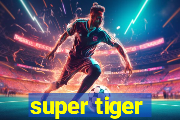 super tiger