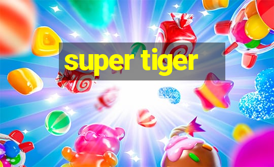 super tiger