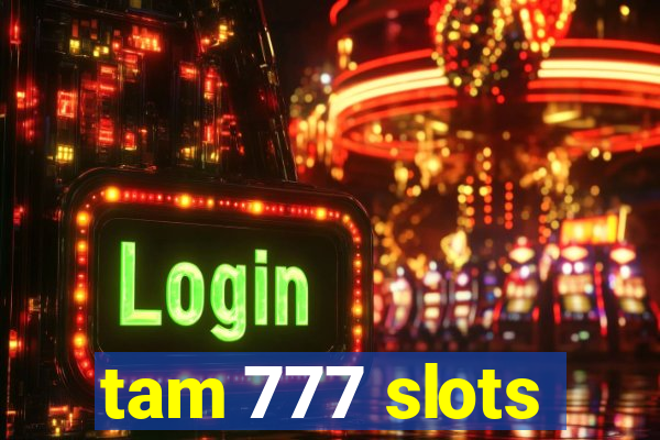 tam 777 slots