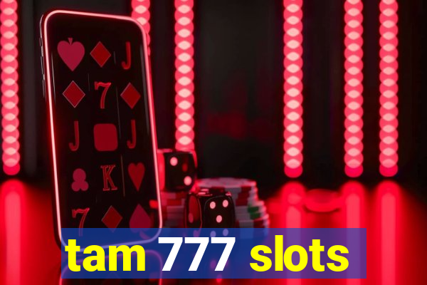 tam 777 slots