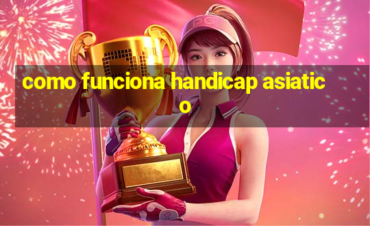 como funciona handicap asiatico