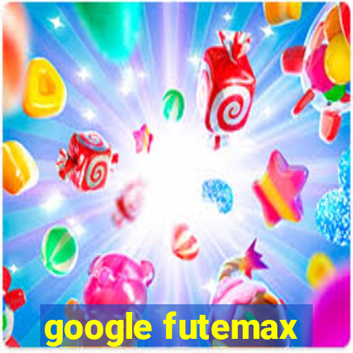 google futemax