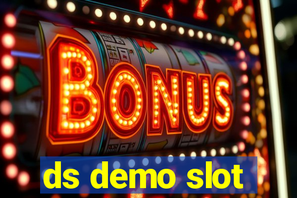 ds demo slot