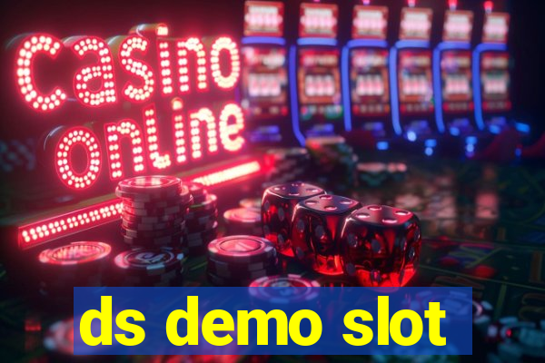 ds demo slot