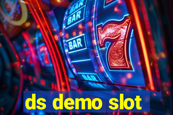 ds demo slot