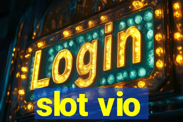 slot vio