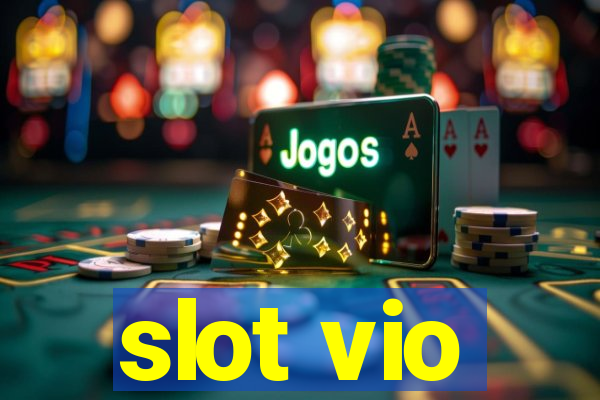 slot vio