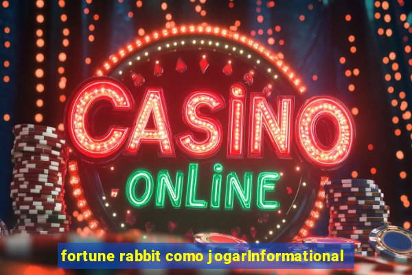 fortune rabbit como jogarInformational